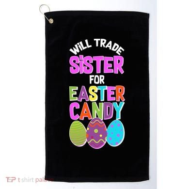 Funny Will Trade Sister For Easter Candy Golf Towel