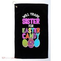 Funny Will Trade Sister For Easter Candy Golf Towel thumb 0