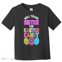 Funny Will Trade Sister For Easter Candy Toddler T-Shirt thumb 0