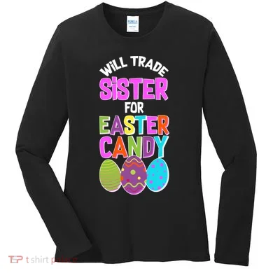 Funny Will Trade Sister For Easter Candy Women's Long Sleeve Shirt