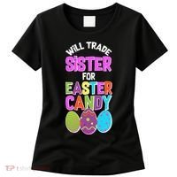 Funny Will Trade Sister For Easter Candy Women's T-Shirt thumb 0