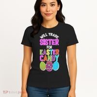 Funny Will Trade Sister For Easter Candy Women's T-Shirt thumb 4