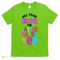 Funny Will Trade Sister For Easter Candy T-Shirt thumb 0