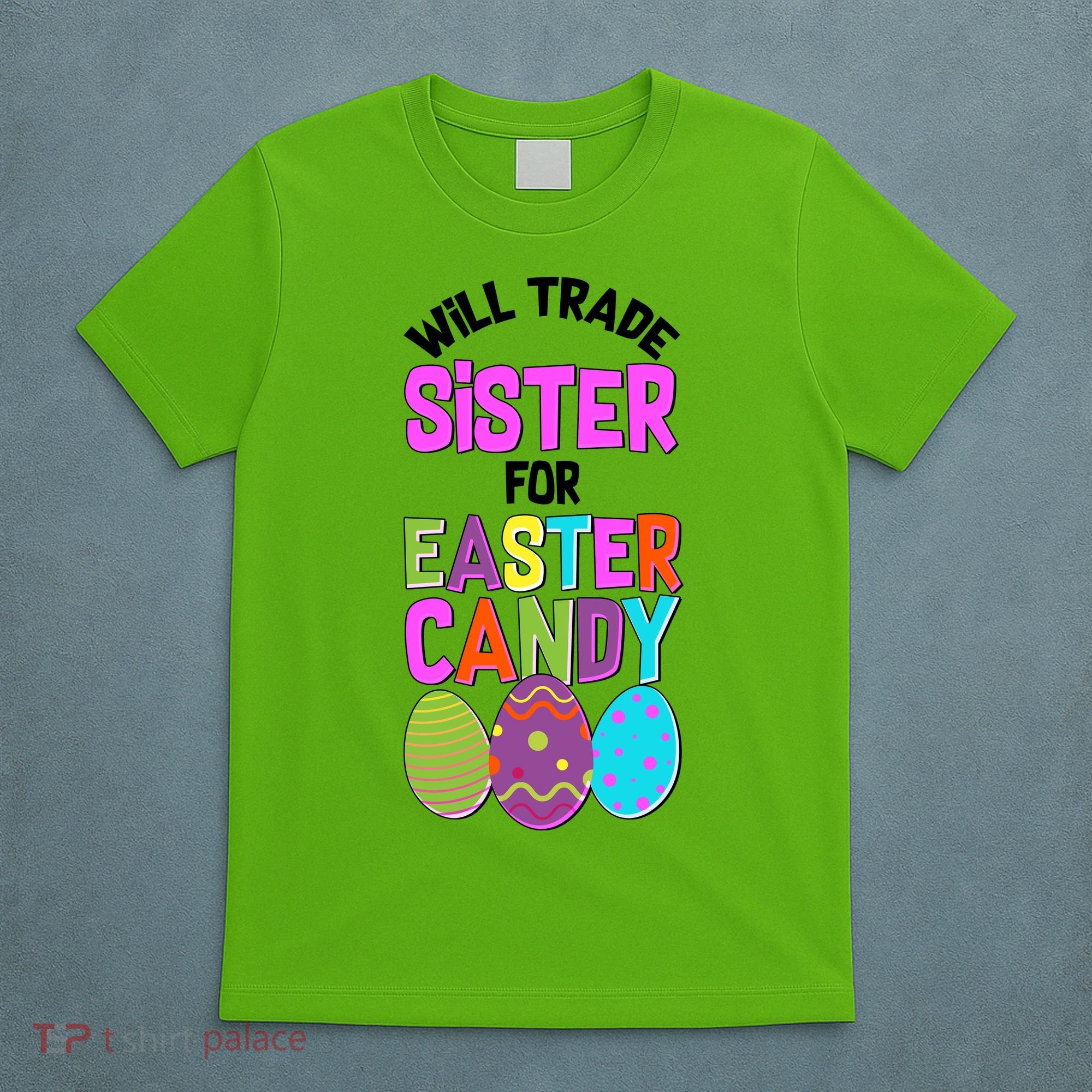 Funny Will Trade Sister For Easter Candy T-Shirt