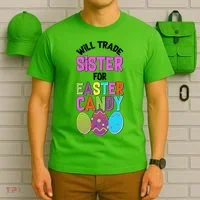 Funny Will Trade Sister For Easter Candy T-Shirt thumb 6