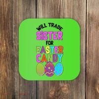 Funny Will Trade Sister For Easter Candy Coaster thumb 0