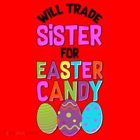Funny Will Trade Sister For Easter Candy Santa Hat thumb 1