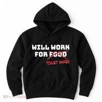 Funny Will Work For Toilet Paper Hoodie thumb 0