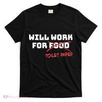 Funny Will Work For Toilet Paper T-Shirt thumb 0