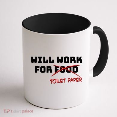 Funny Will Work For Toilet Paper Coffee Mug back