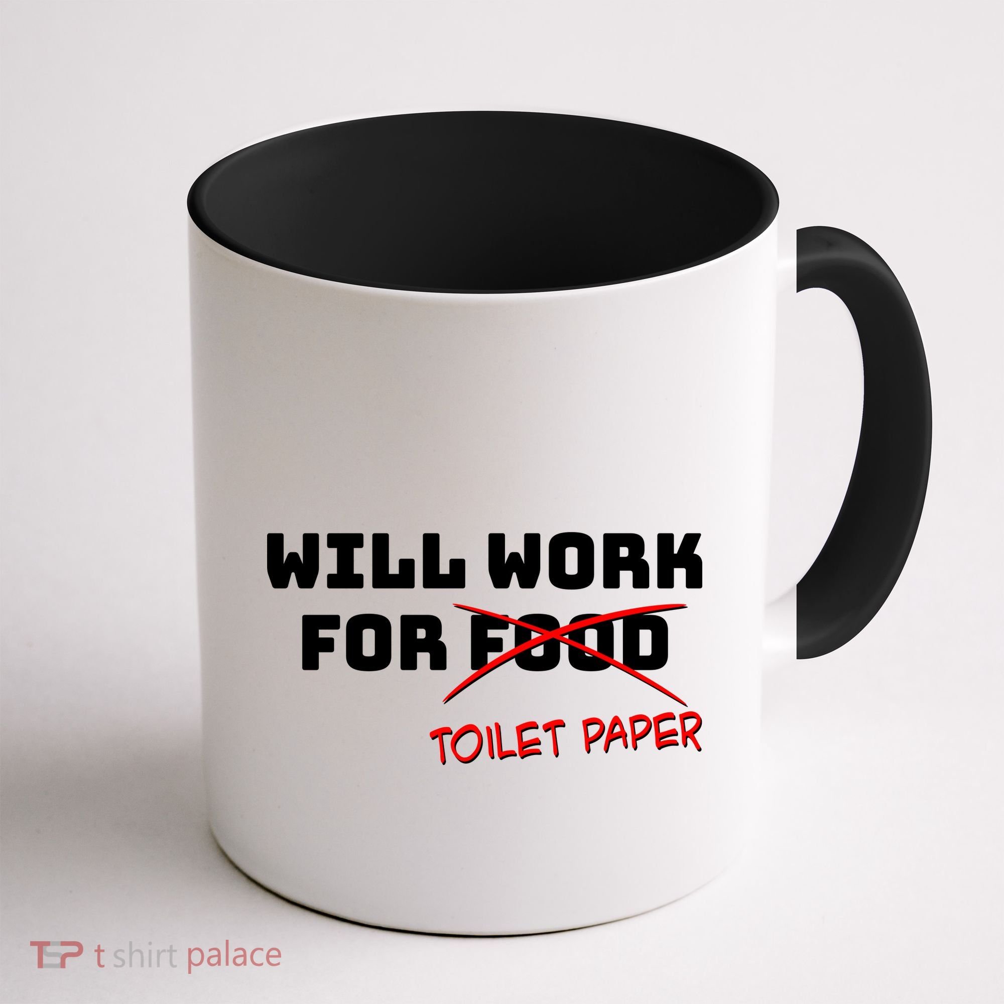 Funny Will Work For Toilet Paper Coffee Mug