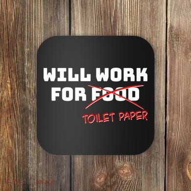 Funny Will Work For Toilet Paper Coaster