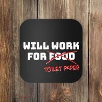 Funny Will Work For Toilet Paper Coaster thumb 0