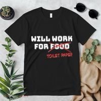 Funny Will Work For Toilet Paper Premium T-Shirt thumb 2