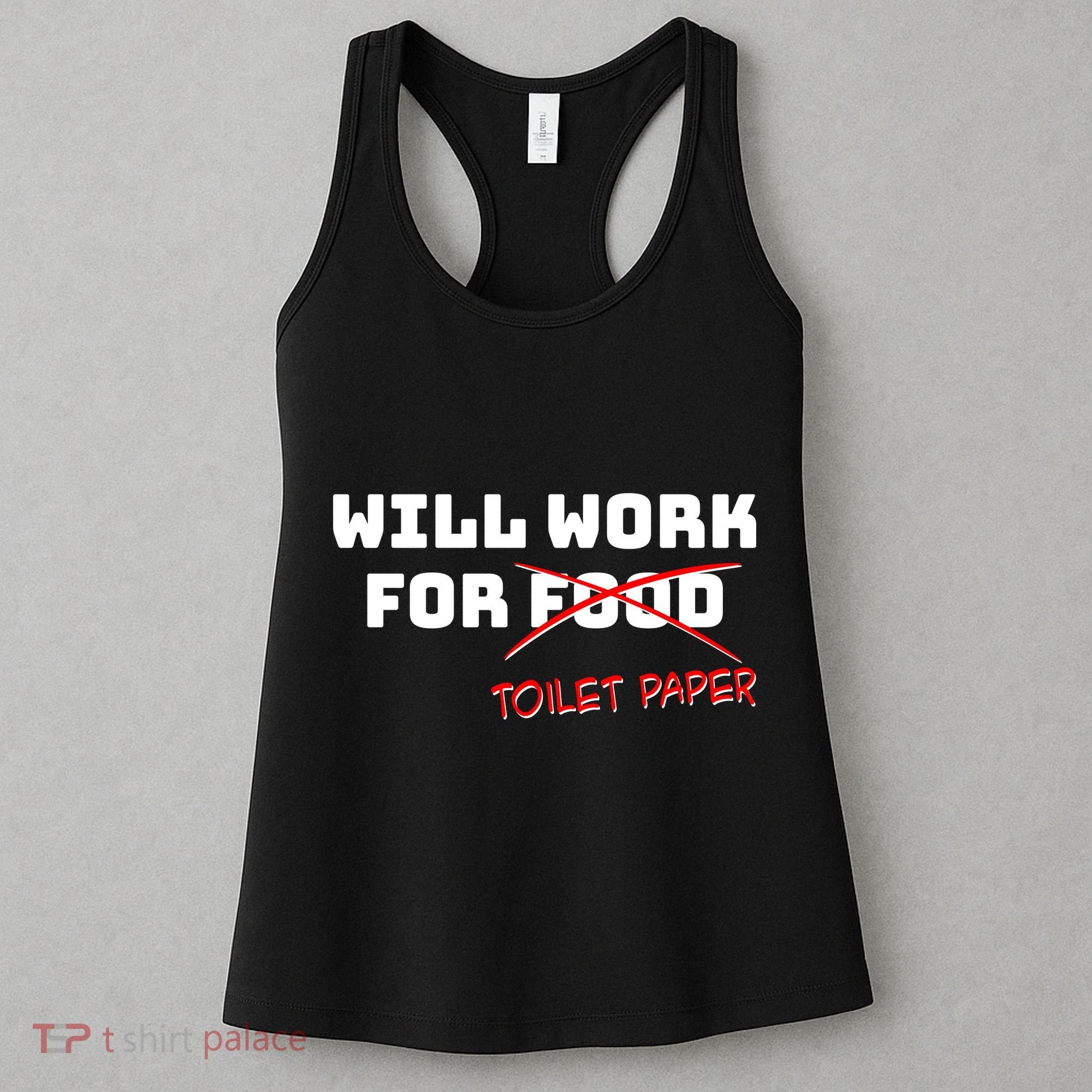 Funny Will Work For Toilet Paper Women's Tank Top