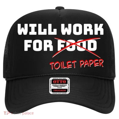 Funny Will Work For Toilet Paper Hat