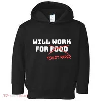 Funny Will Work For Toilet Paper Toddler Hoodie thumb 0