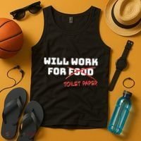 Funny Will Work For Toilet Paper Tank Top thumb 4