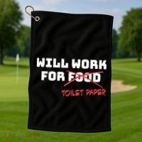 Funny Will Work For Toilet Paper Golf Towel thumb 1
