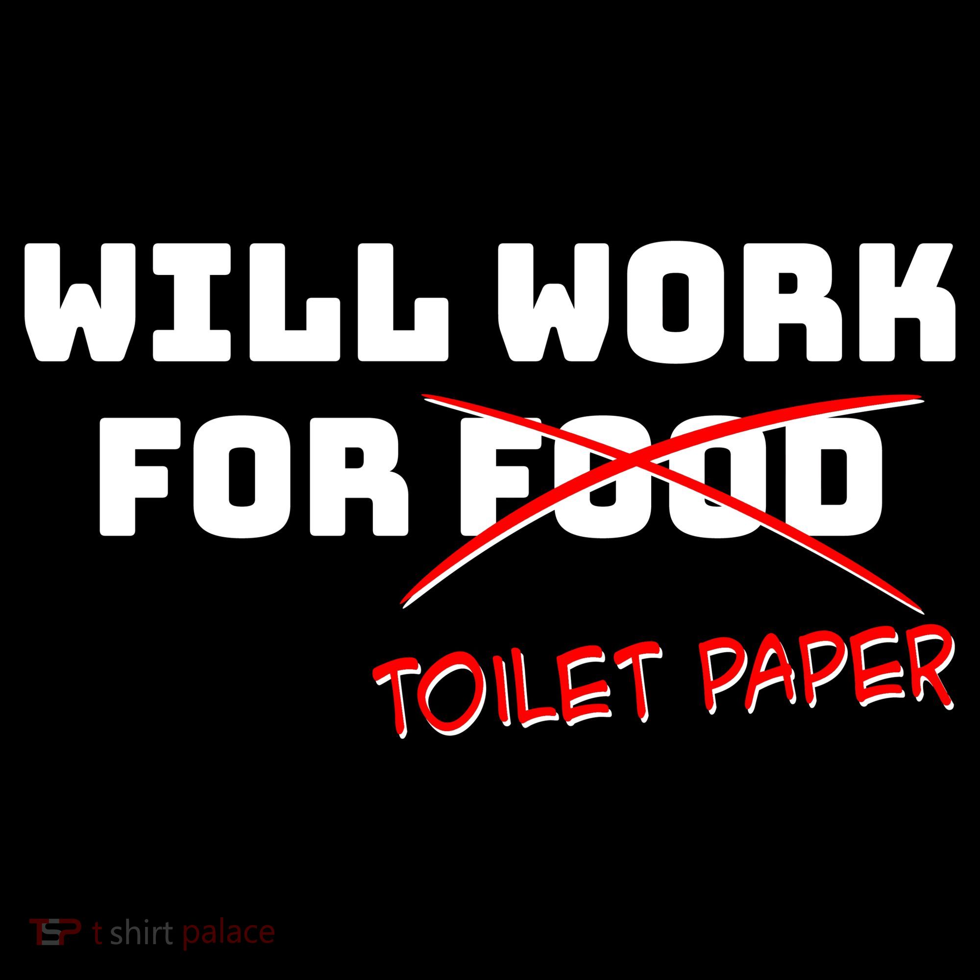 Funny Will Work For Toilet Paper Women's Long Sleeve Shirt