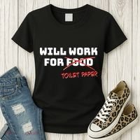 Funny Will Work For Toilet Paper Women's T-Shirt thumb 3