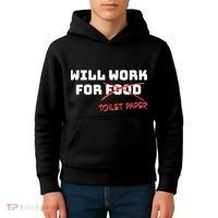Funny Will Work For Toilet Paper Kids Hoodie thumb 4
