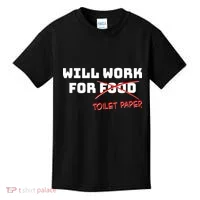 Funny Will Work For Toilet Paper Kids T-Shirt thumb 0