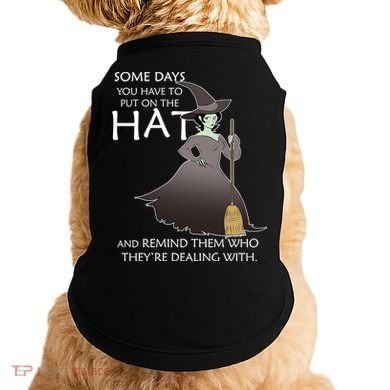 Funny Witch Some Day You Have To Put On The Hat Doggie Tank