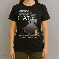Funny Witch Some Day You Have To Put On The Hat T-Shirt thumb 4