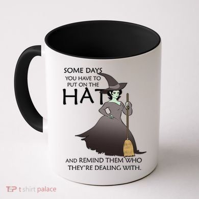 Funny Witch Some Day You Have To Put On The Hat Coffee Mug