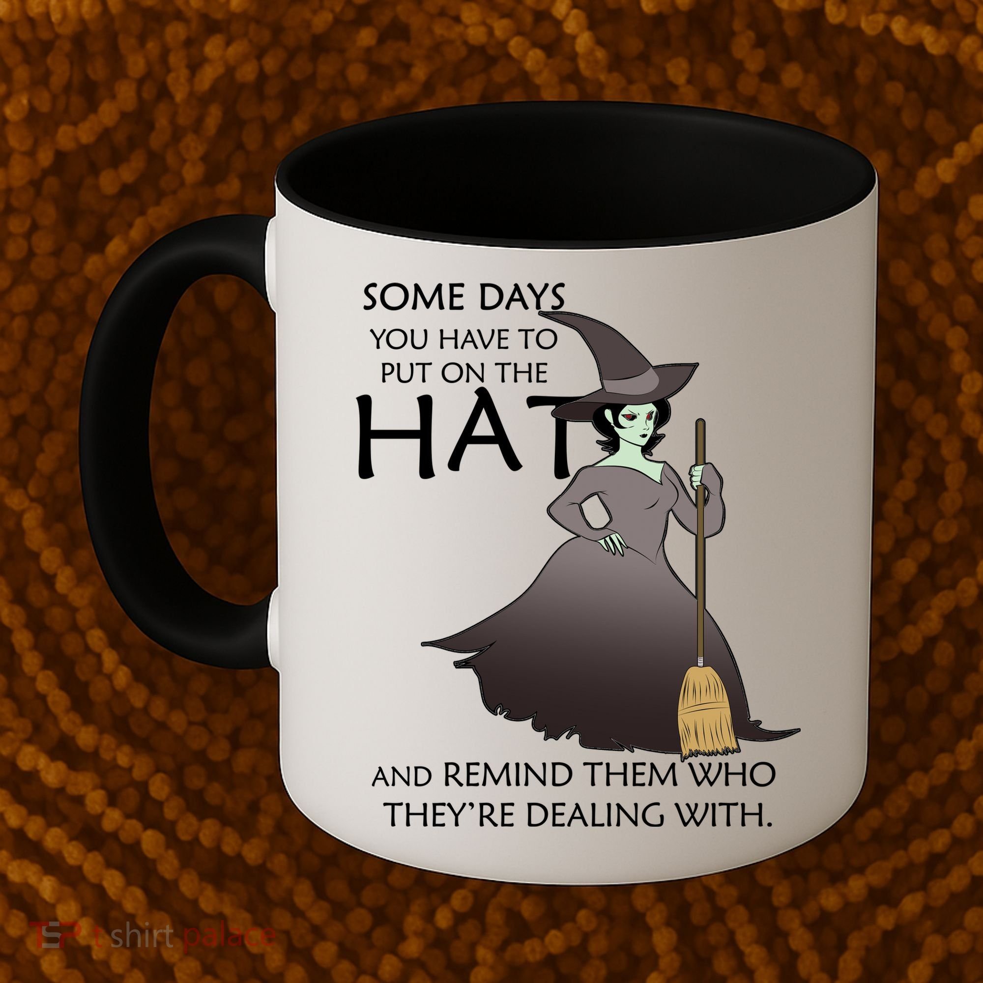 Funny Witch Some Day You Have To Put On The Hat Coffee Mug