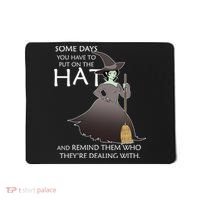 Funny Witch Some Day You Have To Put On The Hat Mousepad thumb 0