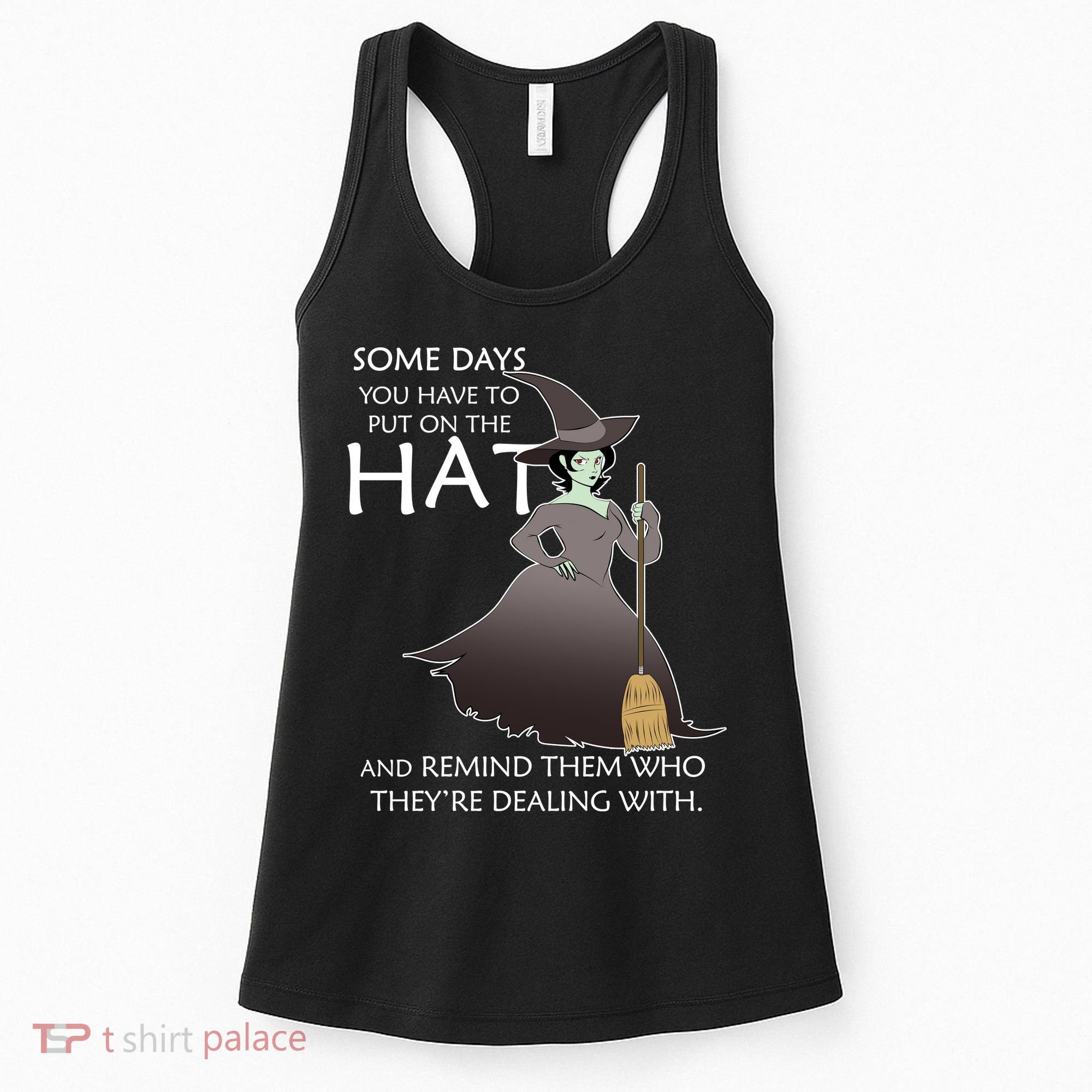 Funny Witch Some Day You Have To Put On The Hat Women's Tank Top