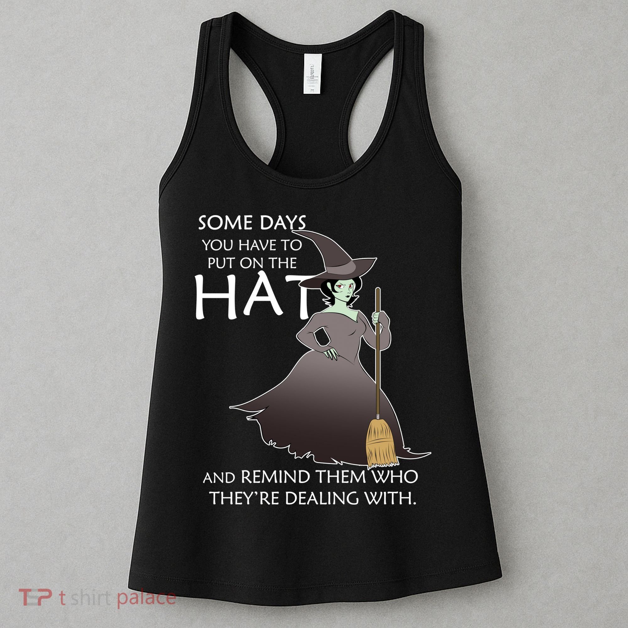 Funny Witch Some Day You Have To Put On The Hat Women's Tank Top