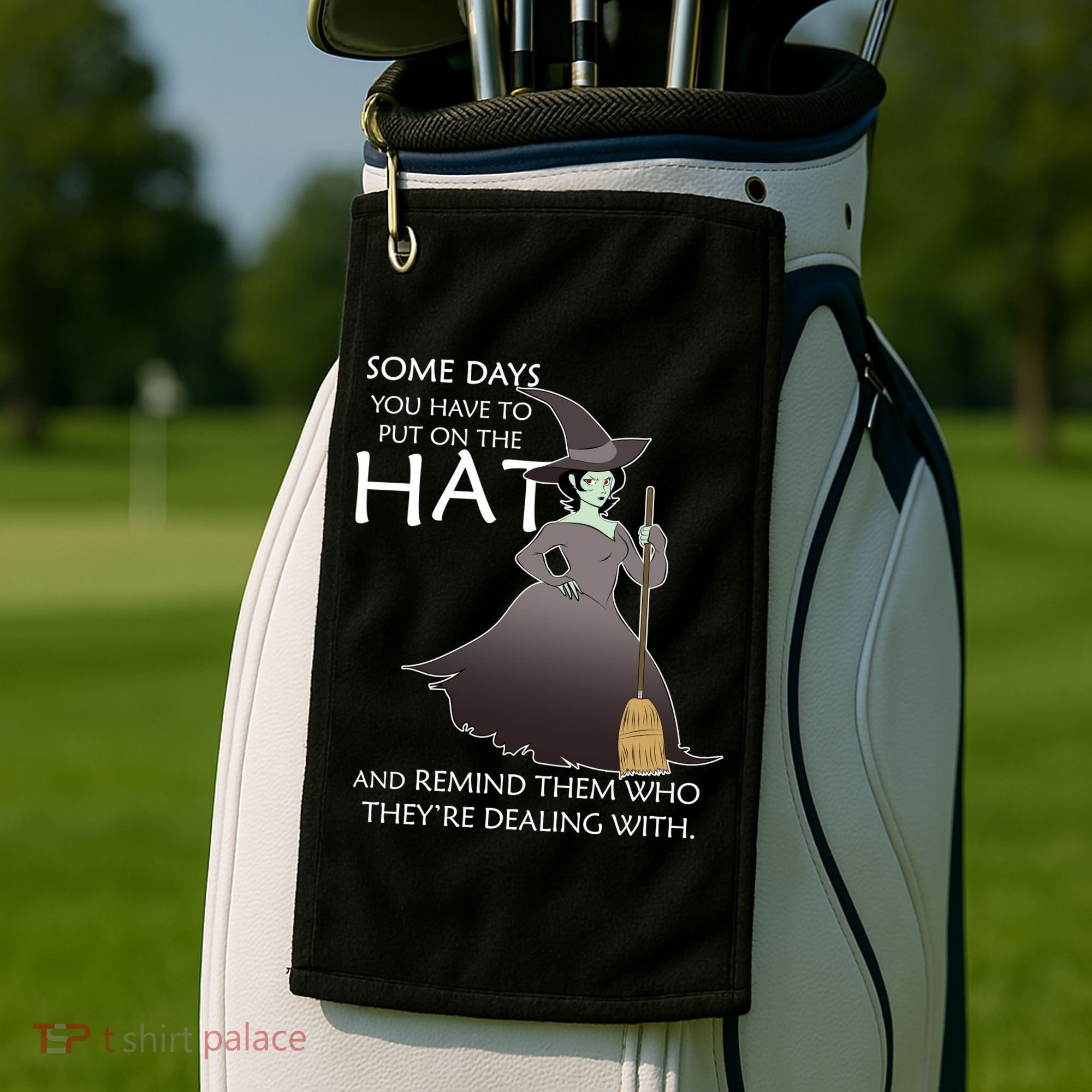 Funny Witch Some Day You Have To Put On The Hat Golf Towel
