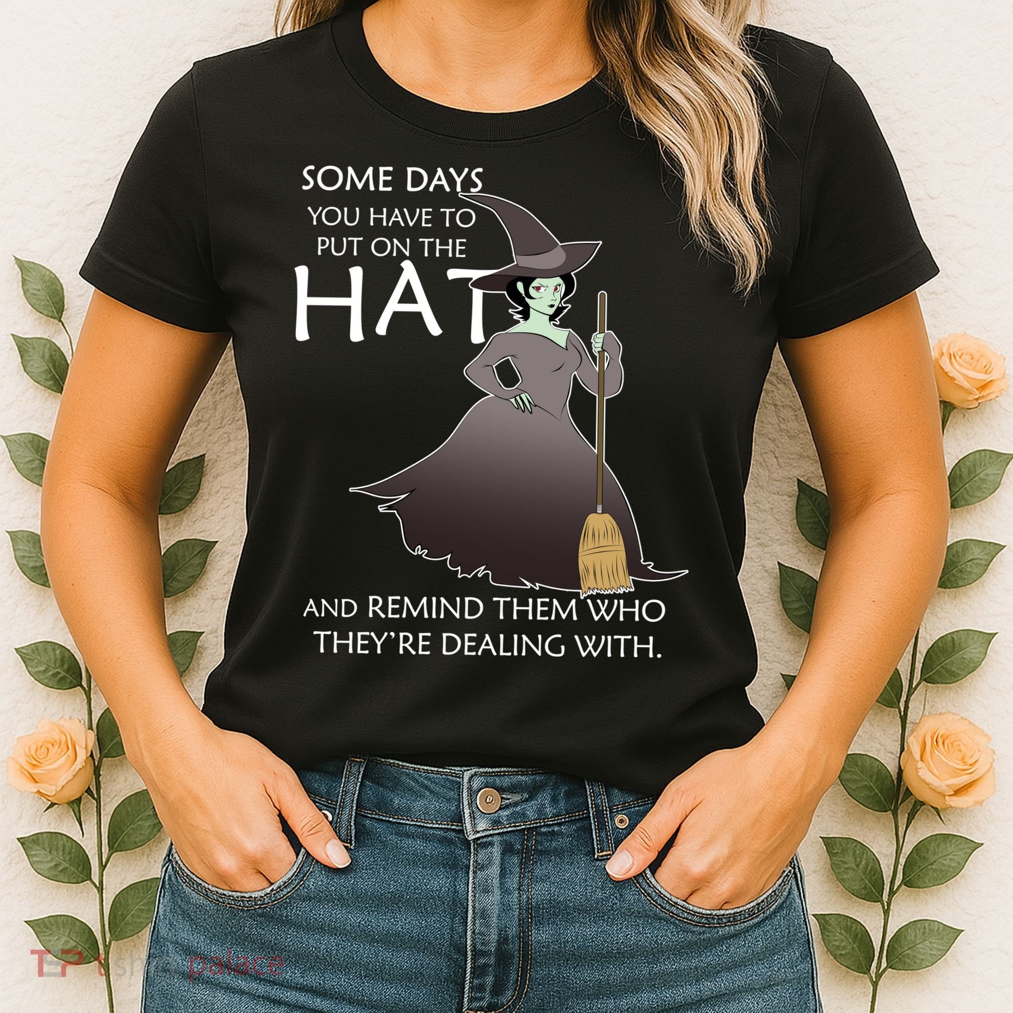 Funny Witch Some Day You Have To Put On The Hat Women's T-Shirt