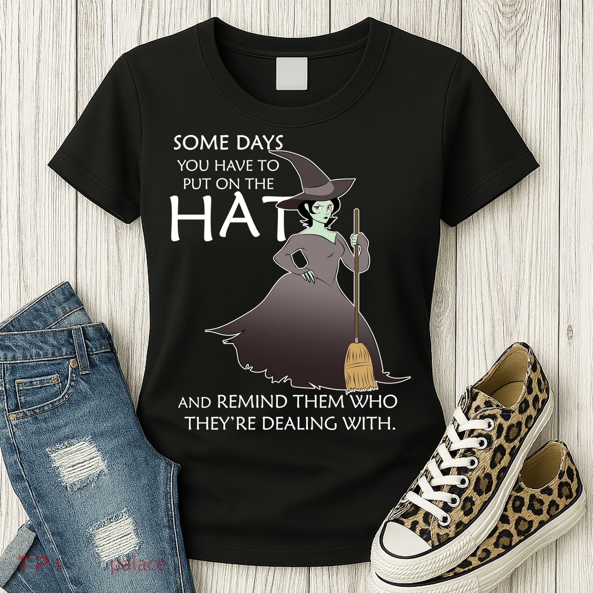 Funny Witch Some Day You Have To Put On The Hat Women's T-Shirt