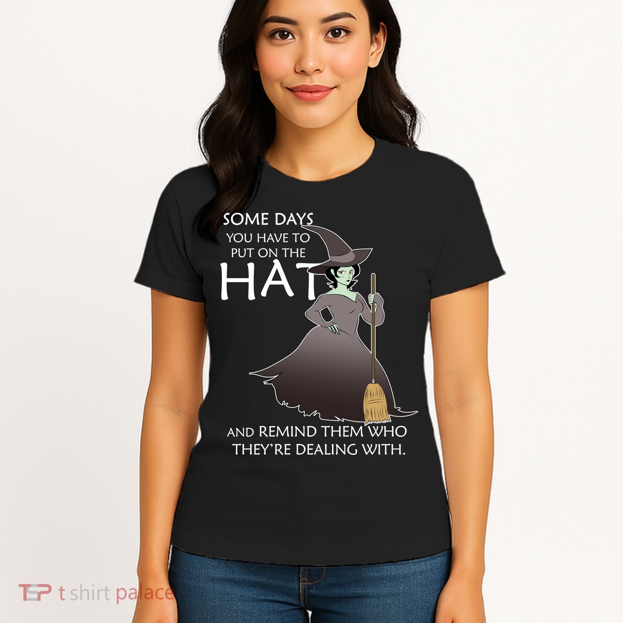 Funny Witch Some Day You Have To Put On The Hat Women's T-Shirt