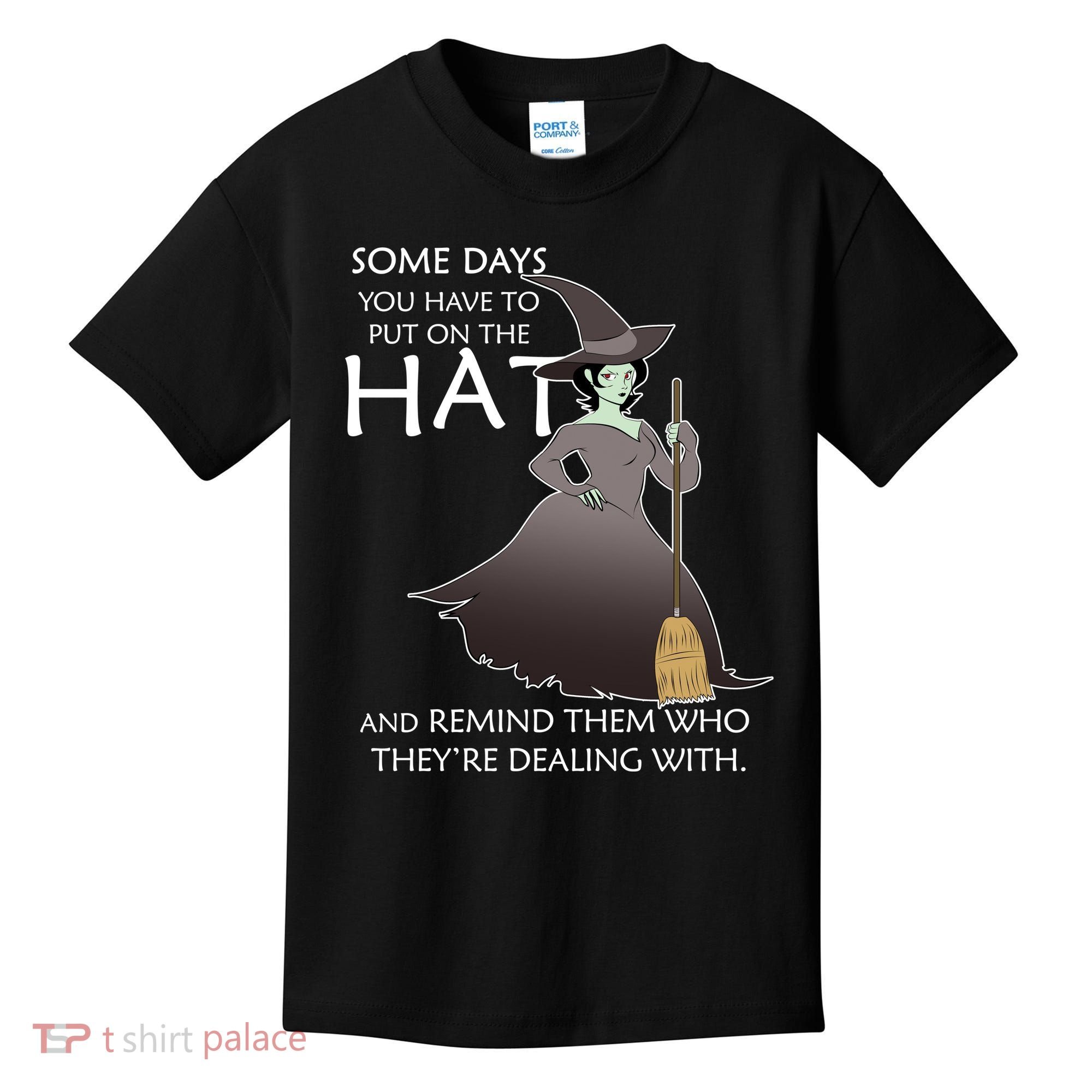 Funny Witch Some Day You Have To Put On The Hat Kids T-Shirt