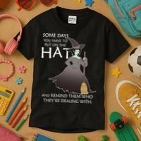 Funny Witch Some Day You Have To Put On The Hat Kids T-Shirt thumb 3