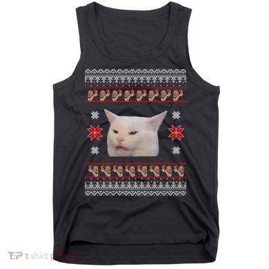 Funny Woman Yelling At Cat Meme Ugly Christmas Tank Top