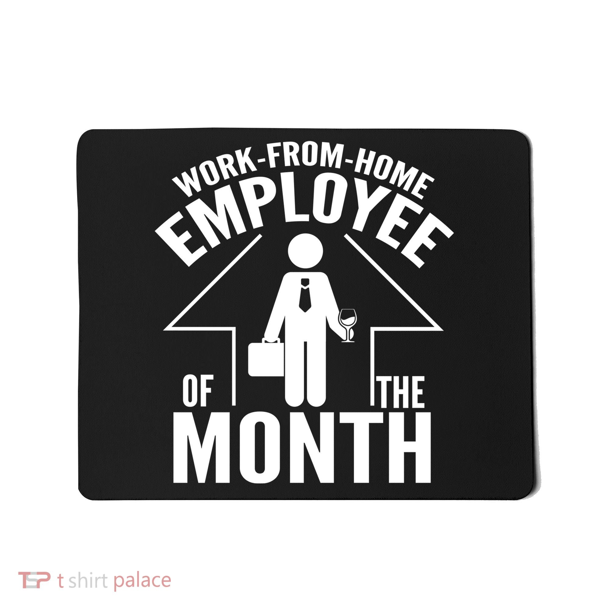 Funny Work From Home Employee Of The Month Mousepad