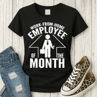 Funny Work From Home Employee Of The Month Women's T-Shirt thumb 3