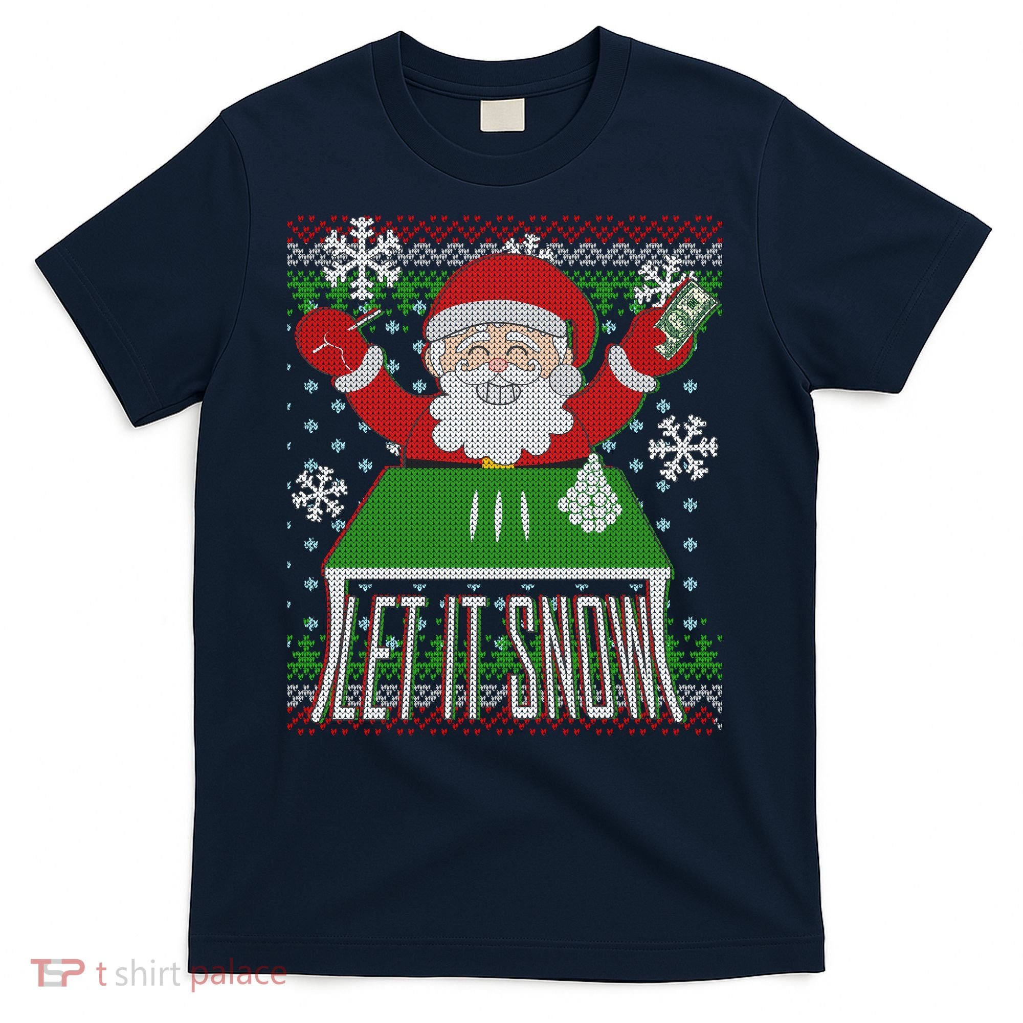 Funny X-Mas Let It Snow Santa Ugly Christmas Sweater T-Shirt
