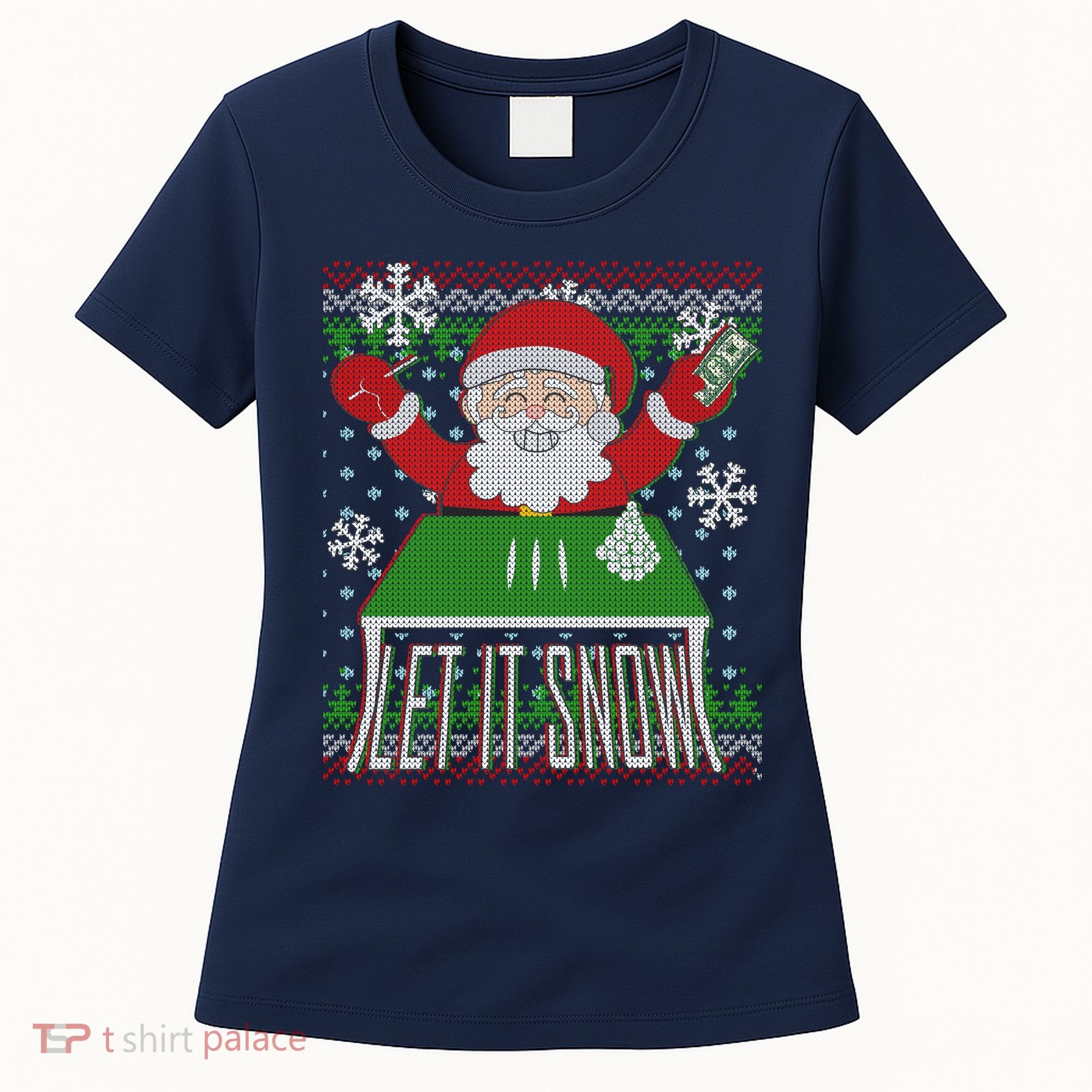 Funny X-Mas Let It Snow Santa Ugly Christmas Sweater Women's T-Shirt