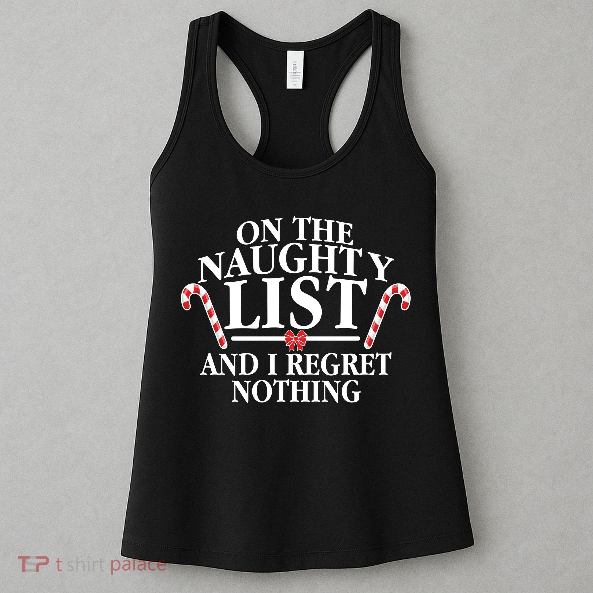 Funny X-Mas On the Naughty List I Regret Nothing Women's Tank Top