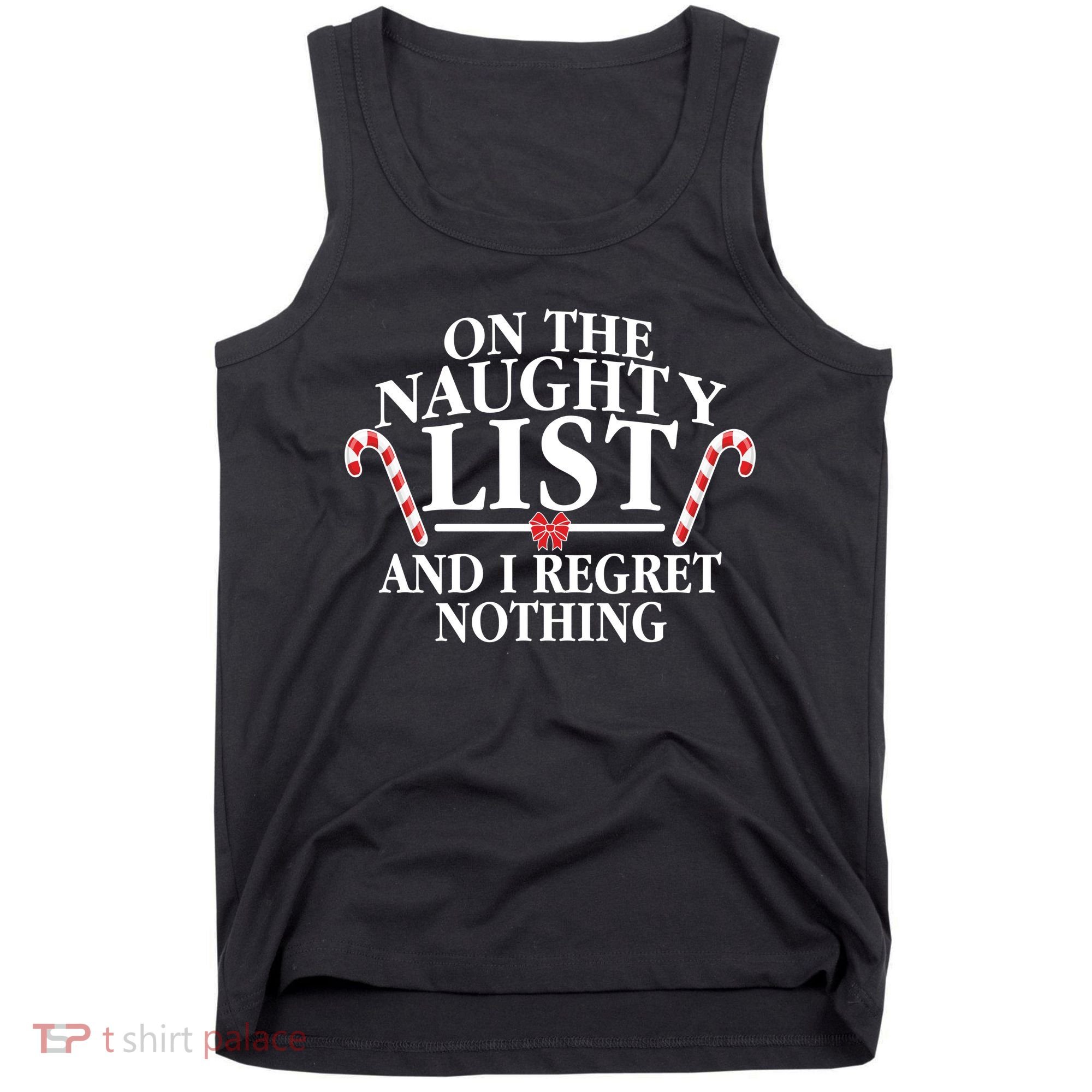 Funny X-Mas On the Naughty List I Regret Nothing Tank Top