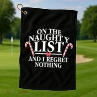 Funny X-Mas On the Naughty List I Regret Nothing Golf Towel thumb 1