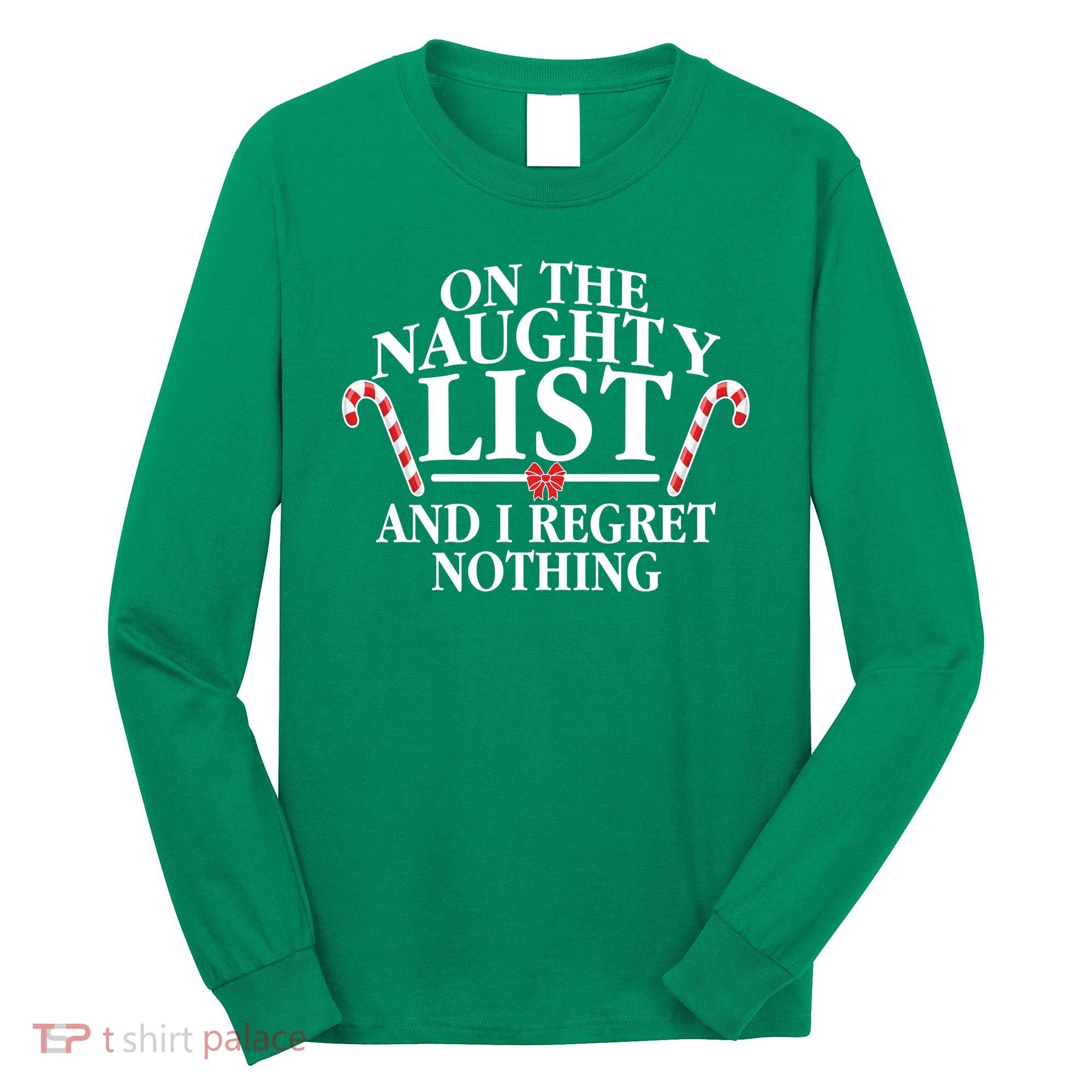 Funny X-Mas On the Naughty List I Regret Nothing Long Sleeve Shirt