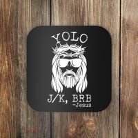 Funny Yolo J/K BRB Jesus Resurrection  Coaster thumb 0